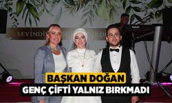 Başkan Doğan Genç Çifti Yalnız Bırkmadı