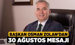 Başkan Osman Zolan'dan 30 Ağustos mesajı