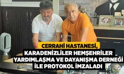 Cerrahi Hastanesi, Karadenizliler Hemşehriler Yardımlaşma ve Dayanışma Derneği ile Protokol İmzaladı