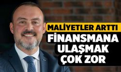 DEGİAD Başkanı, Maliyetler Arttı Finansmana Ulaşılamıyor