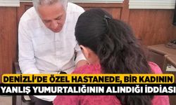 Denizli'de Özel Hastanede, Bir Kadının Yanlış Yumurtalığının Alındığı İddiası