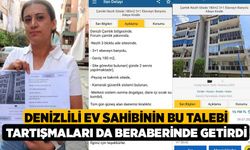 Denizlili ev sahibinin bu talebi tartışmaları da beraberinde getirdi