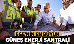 Ege’nin en büyük güneş enerji santrali 