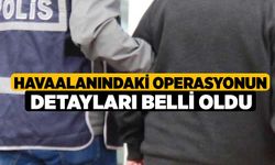 Havaalanındaki operasyonun detayları belli oldu