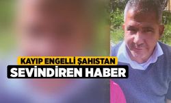 Kayıp engelli şahıstan sevindiren haber