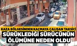 Kaza bölgesinden kaçmaya çalışan taksici, sürüklediği sürücünün ölümüne neden oldu