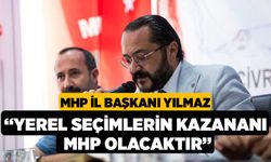 MHP İl Başkanı Yılmaz; “Yerel seçimlerin kazananı MHP olacaktır”