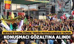 Nevruz etkinliğinde terör propagandası yapan konuşmacı gözaltına alındı