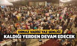 Ornaz Vadisi Yaz Şenliği Kaldığı Yerden Devam Edecek