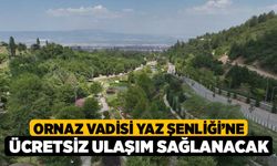 Ornaz Vadisi Yaz Şenliği’ne Ücretsiz Ulaşım Sağlanacak