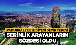 Pamukkale Belediyesi Seyir Tepesi Serinlik Arayanların Gözdesi Oldu