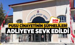  Pusu cinayetinin şüphelileri adliyeye sevk edildi