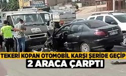 Tekeri kopan otomobil karşı şeride geçip 2 araca çarptı