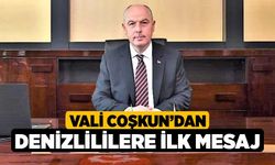 Vali Coşkun’dan Denizlililere ilk mesaj