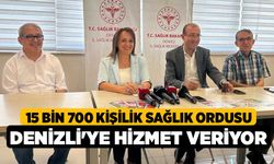 15 bin 700 kişilik sağlık ordusu Denizli'ye hizmet veriyor