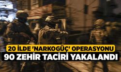 20 ilde 'Narkogüç' operasyonu 90 zehir taciri yakalandı
