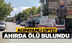 Acıpayamlı çiftçi ahırda ölü bulundu