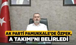 AK Parti Pamukkale'de Özpek, A Takımı’nı belirledi