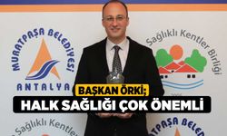 Başkan Örki; “Halk Sağlığı Çok Önemli”