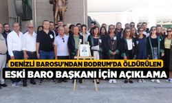 Denizli Barosu'ndan Bodrum'da öldürülen eski Baro Başkanı için açıklama