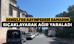 Denizli'de Kayınpederi Damadını Bıçaklayarak Ağır Yaraladı