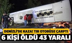 Denizli'de Kaza! Tır Otobüse Çarptı 6 Ölü 43 Yaralı