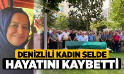 Denizlili Kadın Selde Hayatını Kaybetti