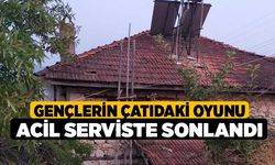 Gençlerin çatıdaki oyunu acil serviste sonlandı