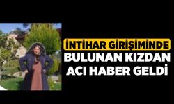 İntihar Girişiminde Bulunan Kızdan Acı Haber Geldi