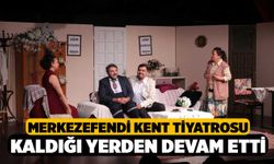 Merkezefendi Kent Tiyatrosu Kaldığı Yerden Devam Etti