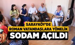 Sarayköy’de Roman vatandaşlara yönelik SODAM açıldı