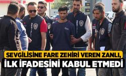 Sevgilisine Fare Zehiri Veren Zanlı, İlk İfadesini Kabul Etmedi