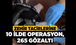 Zehir tacirlerine 10 ilde operasyon, 265 gözaltı