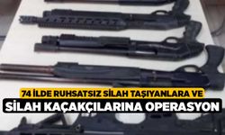 74 İlde Ruhsatsız Silah Taşıyanlara ve Silah Kaçakçılarına Operasyon