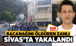 Bacanağını öldüren zanlı Sivas’ta yakalandı