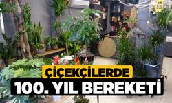 Çiçekçilerde 100. yıl bereketi