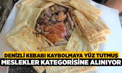 Denizli Kebabı kaybolmaya yüz tutmuş meslekler kategorisine alınıyor