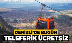 Denizli'de Bugün Teleferik ücretsiz 