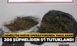 Denizli'de huzur operasyonunda yakalanan 206 şüpheliden 5'i tutuklandı