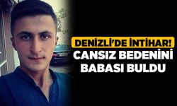 Denizli'de İntihar! Cansız Bedenini Babası Buldu