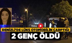 Denizli'de lüks otomobilin çarptığı 2 genç öldü