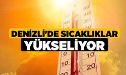 Denizli'de Sıcaklıklar Yükseliyor