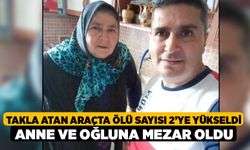 Denizli’de takla atan araçta ölü sayısı 2’ye yükseldi