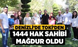 Denizli’de TOKİ’den 1444 hak sahibi mağdur oldu