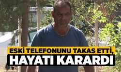 Eski telefonunu takas etti, hayatı karardı