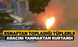 Esnaftan topladığı tüplerle aracını yanmaktan kurtardı