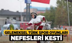 Geleneksel Türk Spor Oyunları Nefesleri Kesti