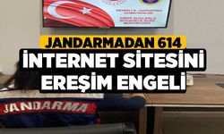 Jandarmadan 614 internet sitesini ereşim engeli