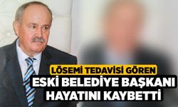 Lösemi Tedavisi Gören Eski Belediye Başkanı Hayatını Kaybetti