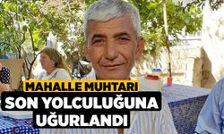 Mahalle Muhtarı Son Yolculuğuna uğurlandı